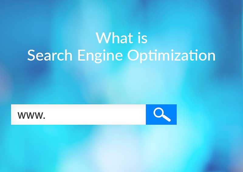 What is Search Engine Optimization